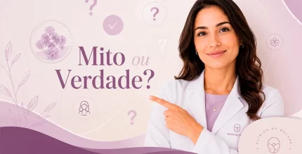 HPV: mitos e verdades que toda mulher precisa conhecer
